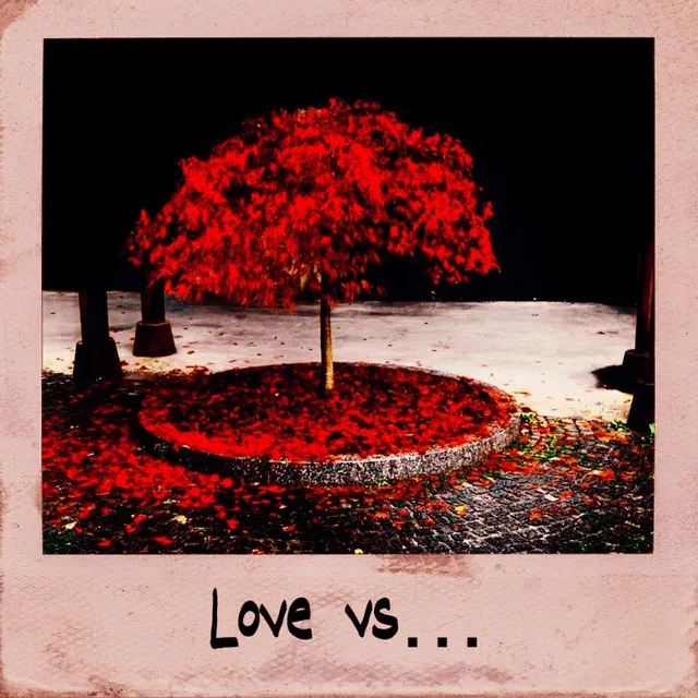 Love vs...