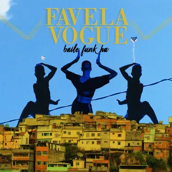 Favela Vogue (Baile Funk Ha) by b o u t