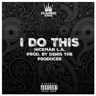 I Do This by Hickman L.A.