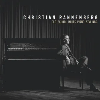 Old School Blues Piano Stylings by Christian Rannenberg