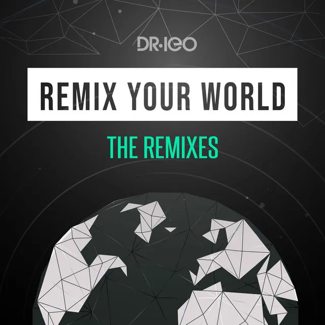 Remix Your World - REMIX