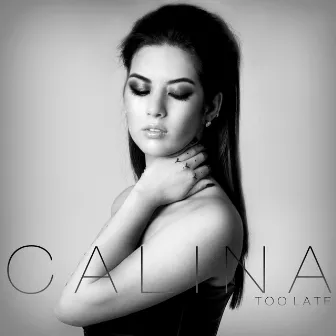 Too Late - Single by Calina