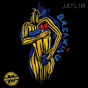 Breaking by Jaylin