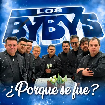 ¿Por Qué Se Fue? by Los Byby's