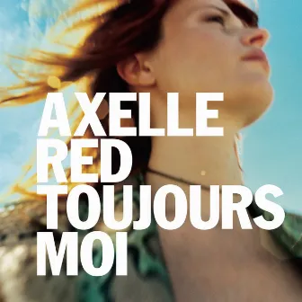 Toujours moi by Axelle Red