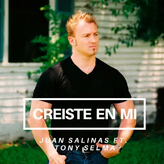 CREISTE EN MI by Juan Salinas