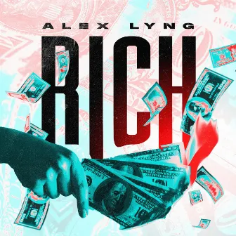 RICH by Alex Lyng