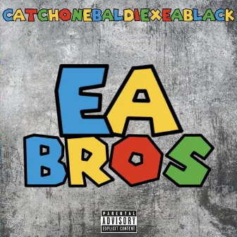 Ea Bros by Catchone Baldie