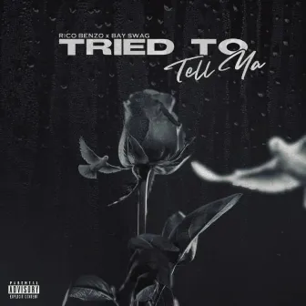 Tried To Tell Ya by Rico Benzo