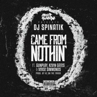 Came from Nothin (feat. Gunplay, Kevin Gates & Verse Simmonds) by DJ Spinatik