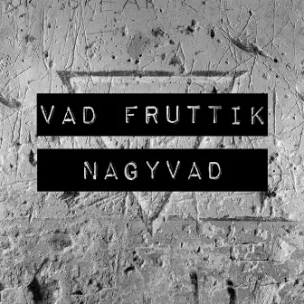 Nagyvad by Vad Fruttik