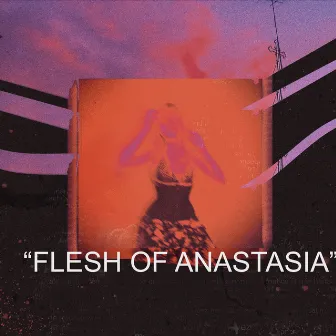 FLESH OF ANASTASIA by Rxbertxxxx