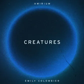 Creatures by Emily Colombier