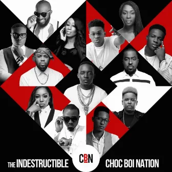 The Indestructible Choc Boi Nation by Chocolate City