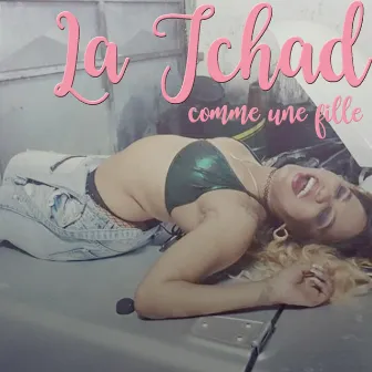 Comme une fille by La Tchad