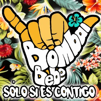 Solo Si Es Contigo by Bombai