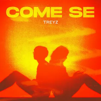 COME SE by Treyz