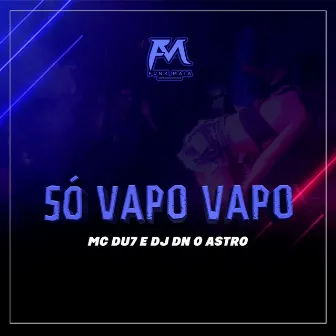 Só Vapo Vapo by MC DÚ7