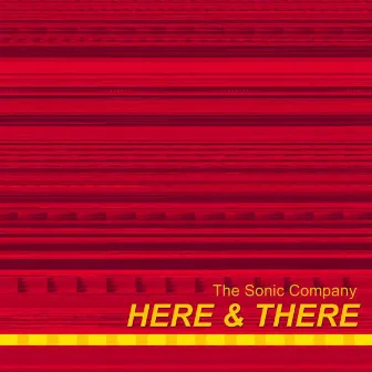 Here & There by The Sonic Company