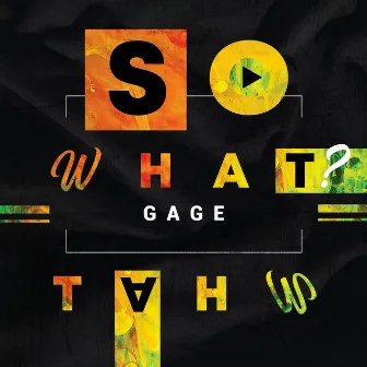 So What by Gage