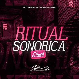 Ritual Sonorica (Slowed) by Mc dacruzz