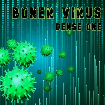 Boner Virus by Dense One