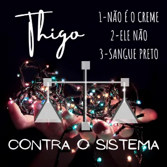 Contra o Sistema by Thigo Dog