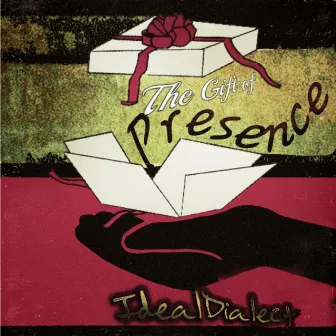 The Gift of Presence by iDealDialect