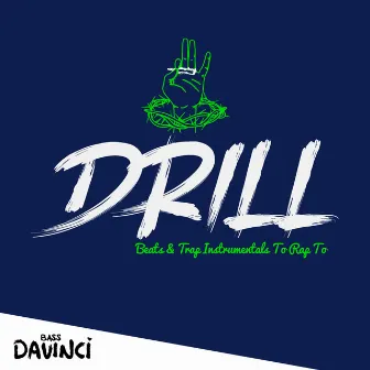 Drill Beats & Trap Instrumentals To Rap To by Bass DaVinci