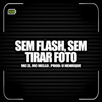 Sem Flash, Sem Tirar Foto by MANSÃO SPACE FUNK