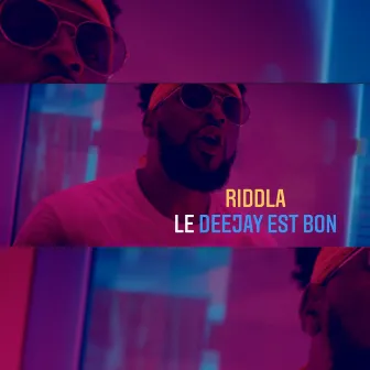 Le deejay est bon by Riddla