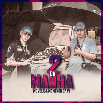 2 da Manhã by Mc Volk