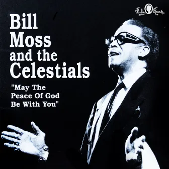 May the Peace of God Be with You by Bill Moss & The Celestials