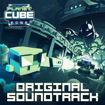 Planet Cube: Edge (Original Soundtrack) by Cactus Bear