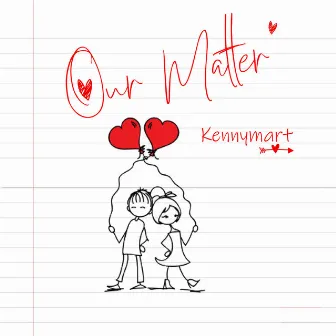 Our Matter by Kennymart