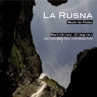 La Rusna (Music for Flutes) by Matthias Ziegler