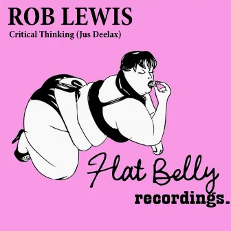 Critical Thinking (Jus Deelax) by Rob Lewis