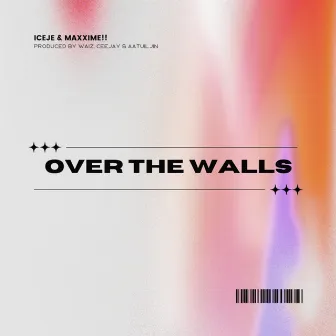 Over the Walls by maxxime!!