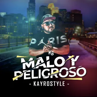 Malo y Peligroso by Kayrostyle