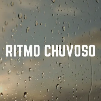 Ritmo Chuvoso by Chuva Pra Dormir