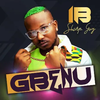 Gbenu by IB Sharp Guy