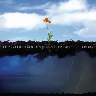 Mission California. by Cross Canadian Ragweed