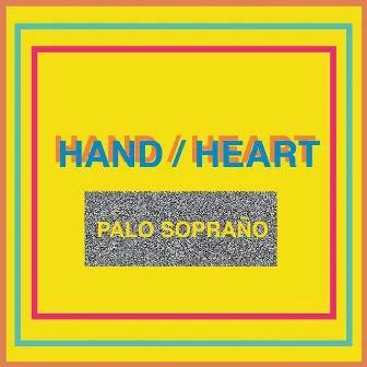 Hand/Heart by Palo Sopraño