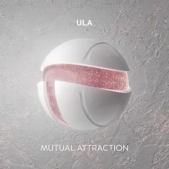 Mutual Attraction by Ula