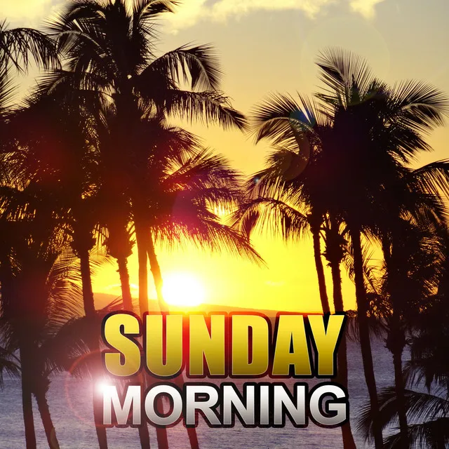 Sunday Morning - Chill Out Music for Relax on Sunday Morning, Loosen Up, Chillex, Cool Off, Summer Relax, Ambient Lounge, Chill Out Music, Lounge Summer