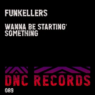 Wanna Be Starting' Something by Funkellers