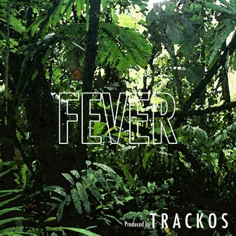 Fever by Trackos