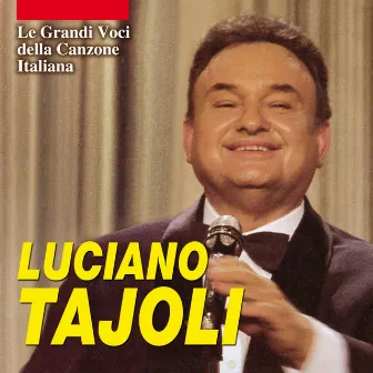 Le grandi voci della canzone Italiana by Luciano Tajoli