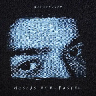 MOSCAS EN EL PASTEL by Holofernez