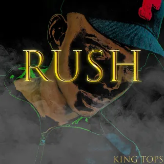 Rush (King Tops Remake) by King Tops